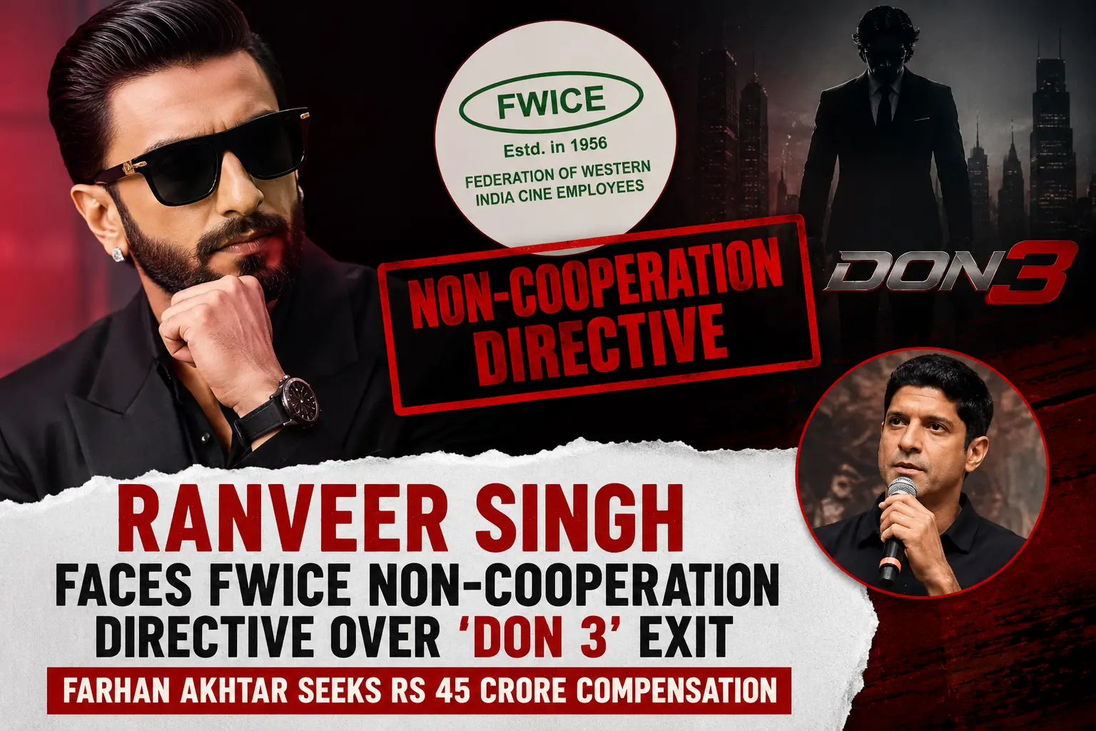Ranveer Singh Faces FWICE Non-Cooperation Directive Over ‘Don 3’ Exit, Farhan Akhtar Seeks Rs 45 Crore Compensation